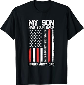 My Son Has Your Back Proud Army Dad Military Father Gift T-Shirt