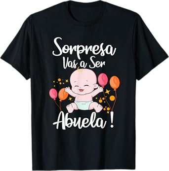 Sorpresa Vas a Ser Abuela Nuevo Bebé Pregnancy Noticia T-Shirt
