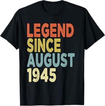 80 Years Old Legend Since August 1945 Tees 80th Birthday T-Shirt