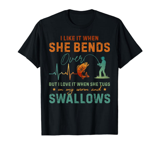 I Like it When she Bend Over Fishing Vintage Funny Fishing T-Shirt