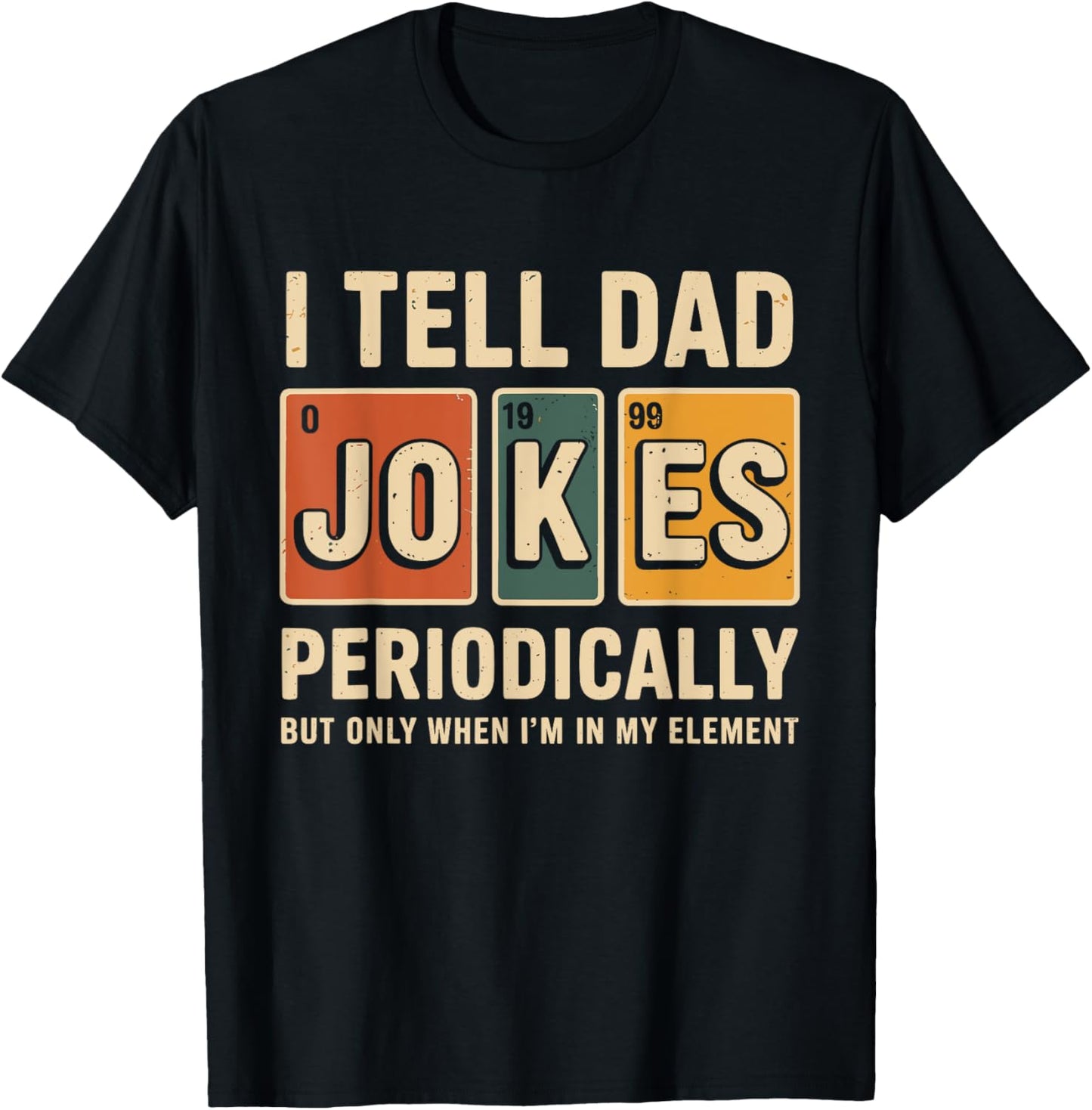 I tell dad jokes periodically fathers day T-Shirt