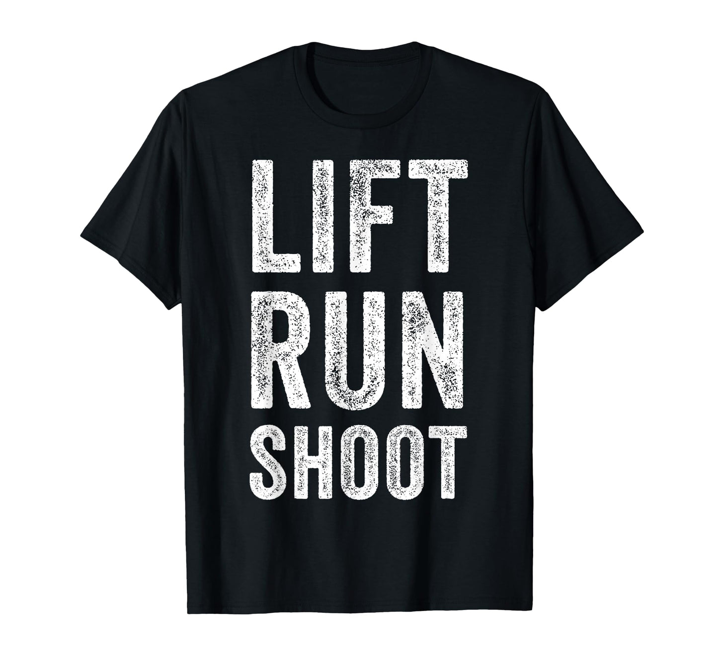 Vintage Lift Run Shoot - Fitness Motivational Gift T-Shirt