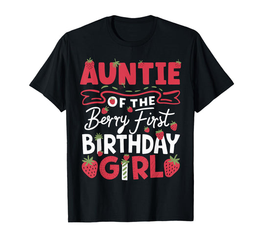 Auntie Of The Berry First Birthday Girl Strawberry Aunt T-Shirt