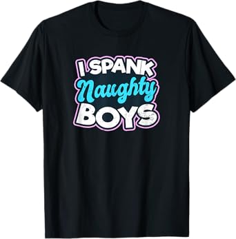 Gay Daddy Design I Spank Naughty Boys Gift T-Shirt