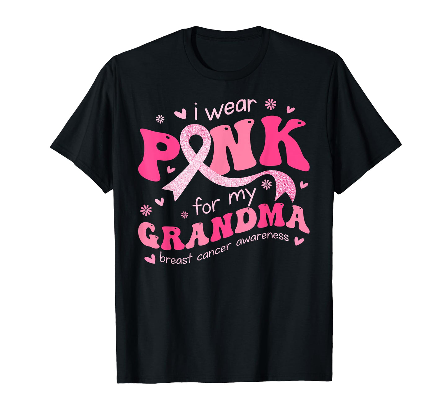 I Wear Pink For My Grandma Mom Breast Cancer Support Squad T-Shirt