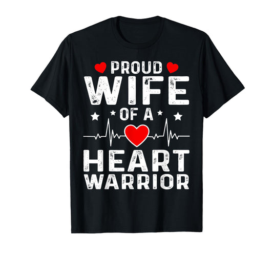 Proud Wife Of A Heart Warrior Strong Love Supportive Family T-Shirt