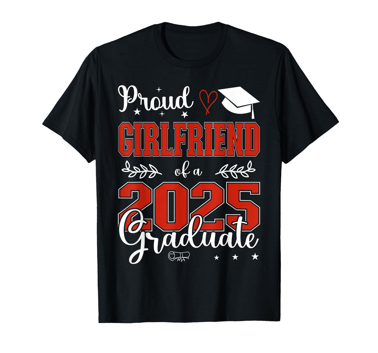 Proud Girlfriend of a class of 2025 graduate for graduation T-Shirt