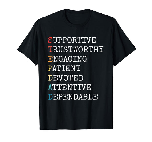 Stepdad Acronym Step Dad Stepfather Family Father's Day T-Shirt
