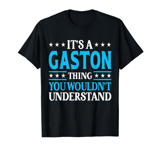 It's A Gaston Thing Surname Funny Family Last Name Gaston T-Shirt
