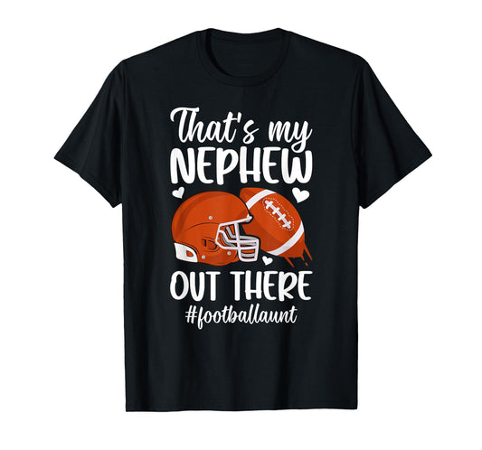 That's My Nephew Football Aunt Of A Football Player Auntie T-Shirt