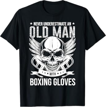 Boxing Never Underestimate An Old Man With Boxing Gloves T-Shirt