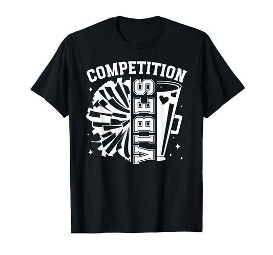 Competition Vibes Cheer Comp Day Cheerleader Competition Day T-Shirt