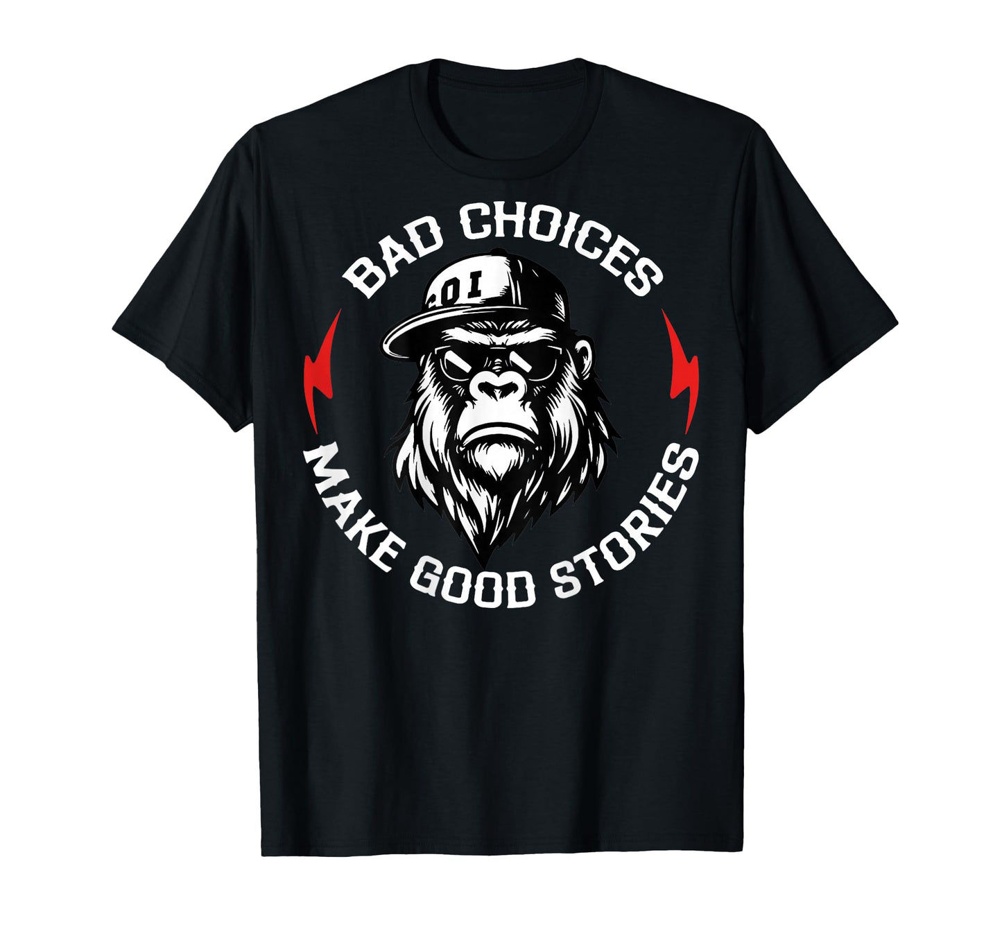 Monkey Bad Choices Make Good Stories (On Back) T-Shirt