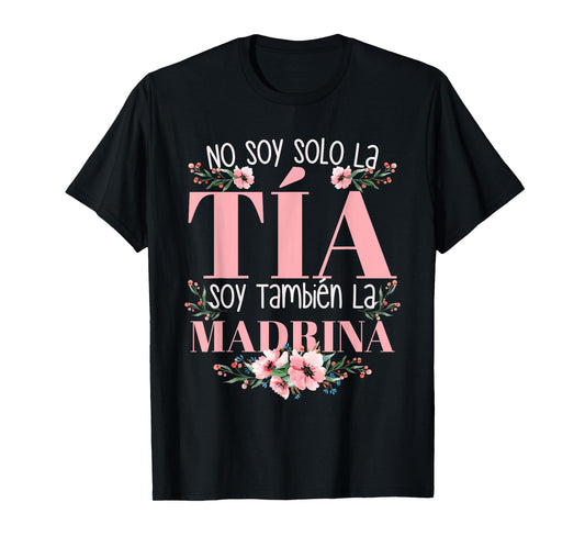 No Soy Solo La Tia Soy La Madrina T-Shirt