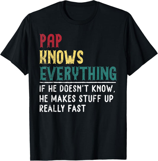Pap knows everything Father's Day gift for Grandpa Funny Pap T-Shirt