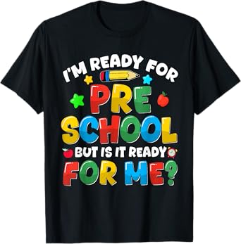 Im Ready For Preschool Back To School Teachers Boys Girls T-Shirt
