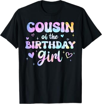 Cousin of the Birthday Girl Tie Dye Colorful Groovy Bday T-Shirt
