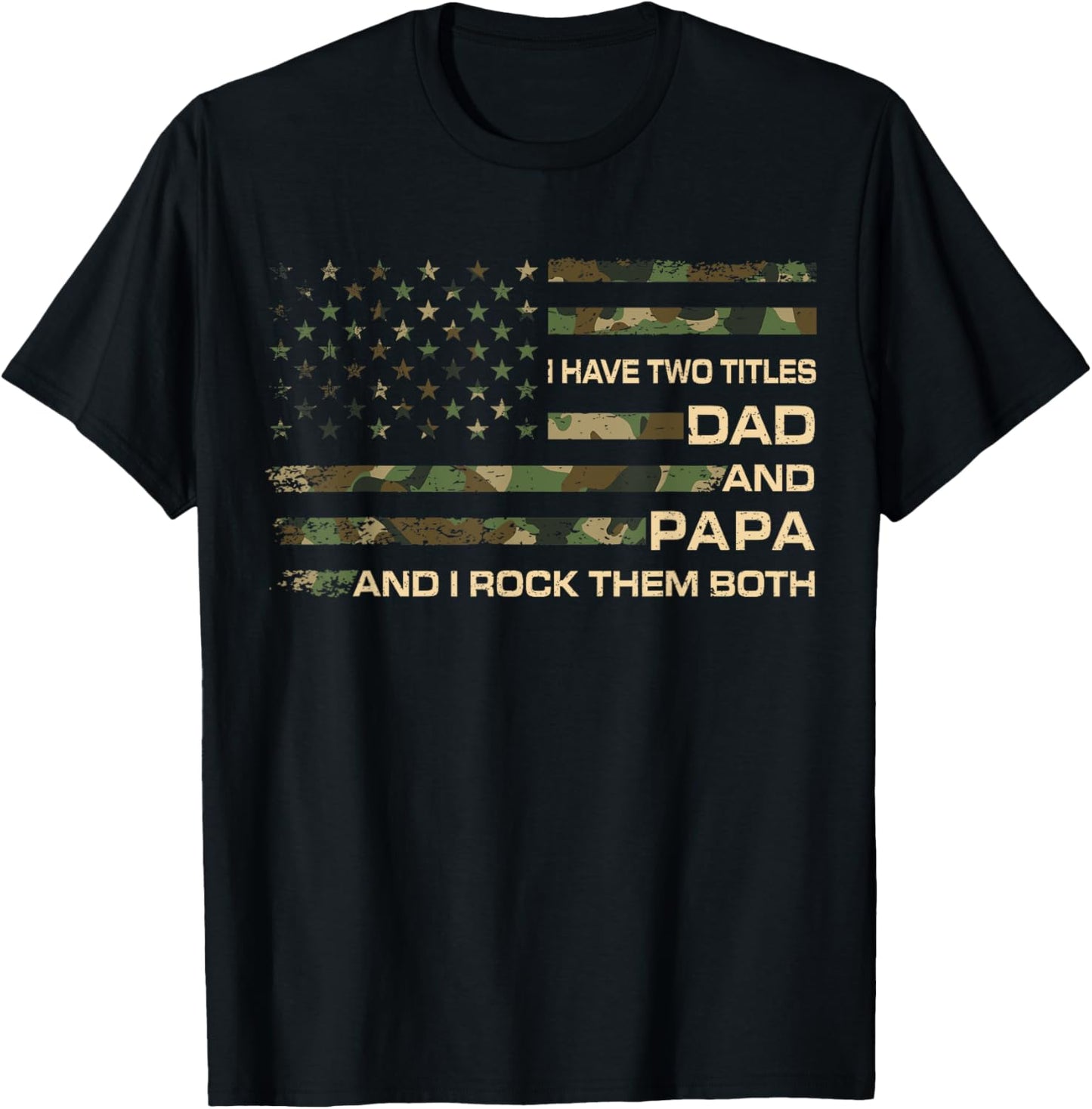 I Have Two Titles Dad And Papa Father's Day Grandpa Men T-Shirt