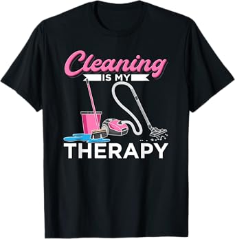 Cleaning Is My Therapy Funny Housekeeping Cleaning Lady T-Shirt
