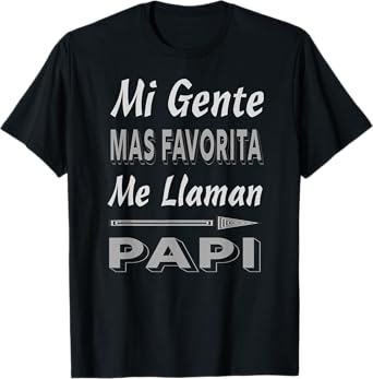 Mens Spanish Father's Day Shirt Mi Gente Favorita Me Llaman Papi