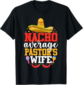 Nacho Average Pastor's Wife Funny Mexican Cinco De Mayo T-Shirt