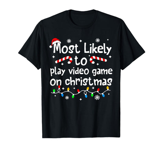 Most Likely to Play Video Games On Christmas Matching Family T-Shirt