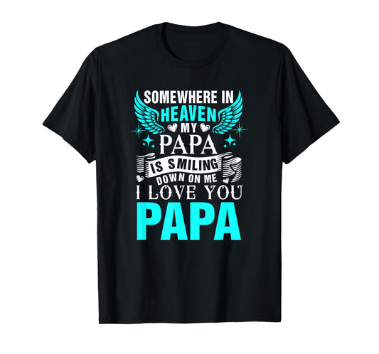In Heaven My Papa Is Smiling Proud Memorial Family Lover T-Shirt