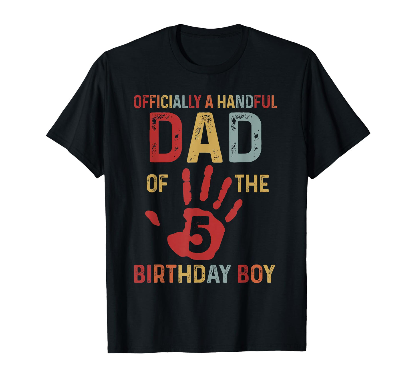 Officially A Handful Dad Of The Birthday Boy 5 Year Old T-Shirt