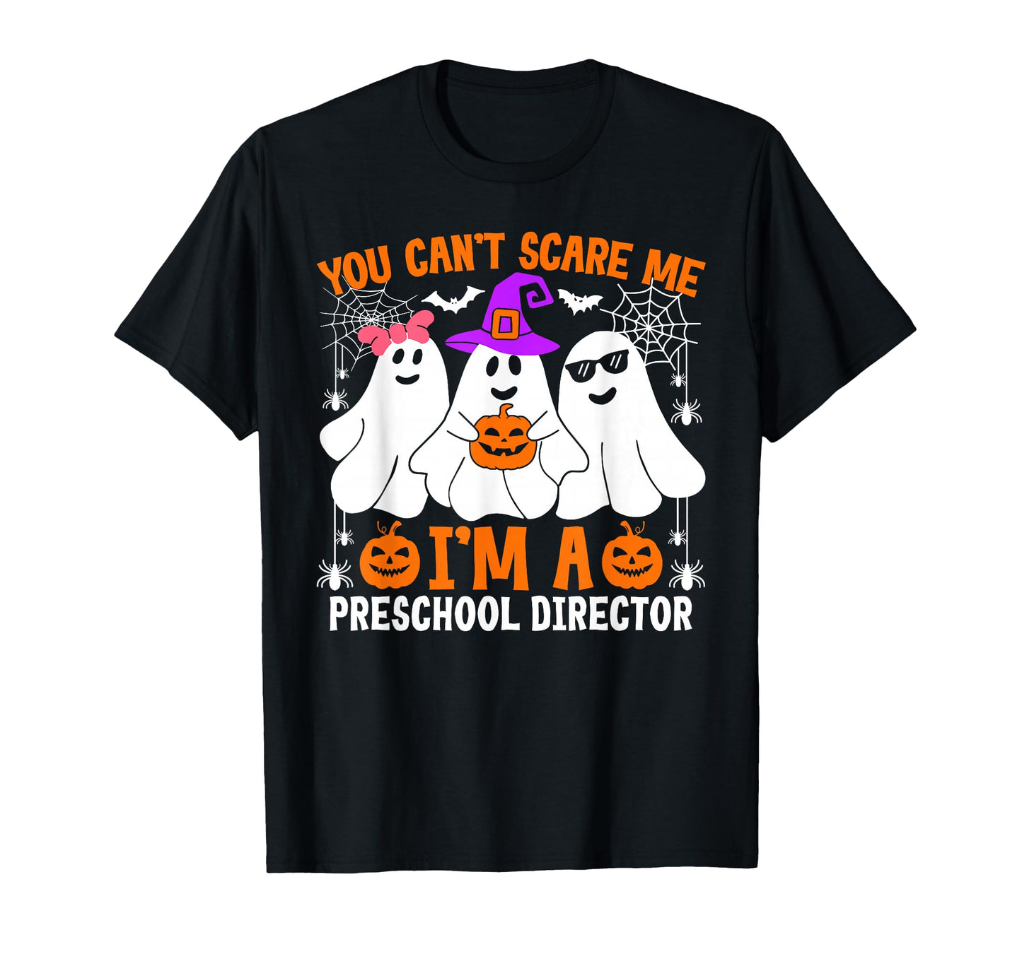 You Can't Scare Me I'm A Preschool Director Halloween T-Shirt
