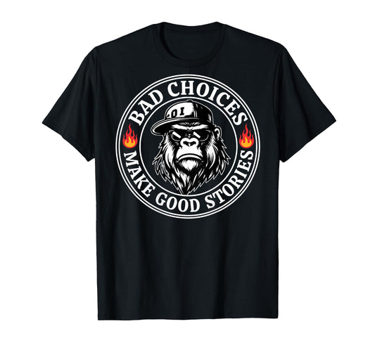 Bad Choices Make Good Stories Funny Monkey (On Back) T-Shirt