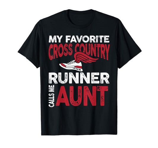 My Favorite Cross Country Runner Calls Me Aunt Family T-Shirt