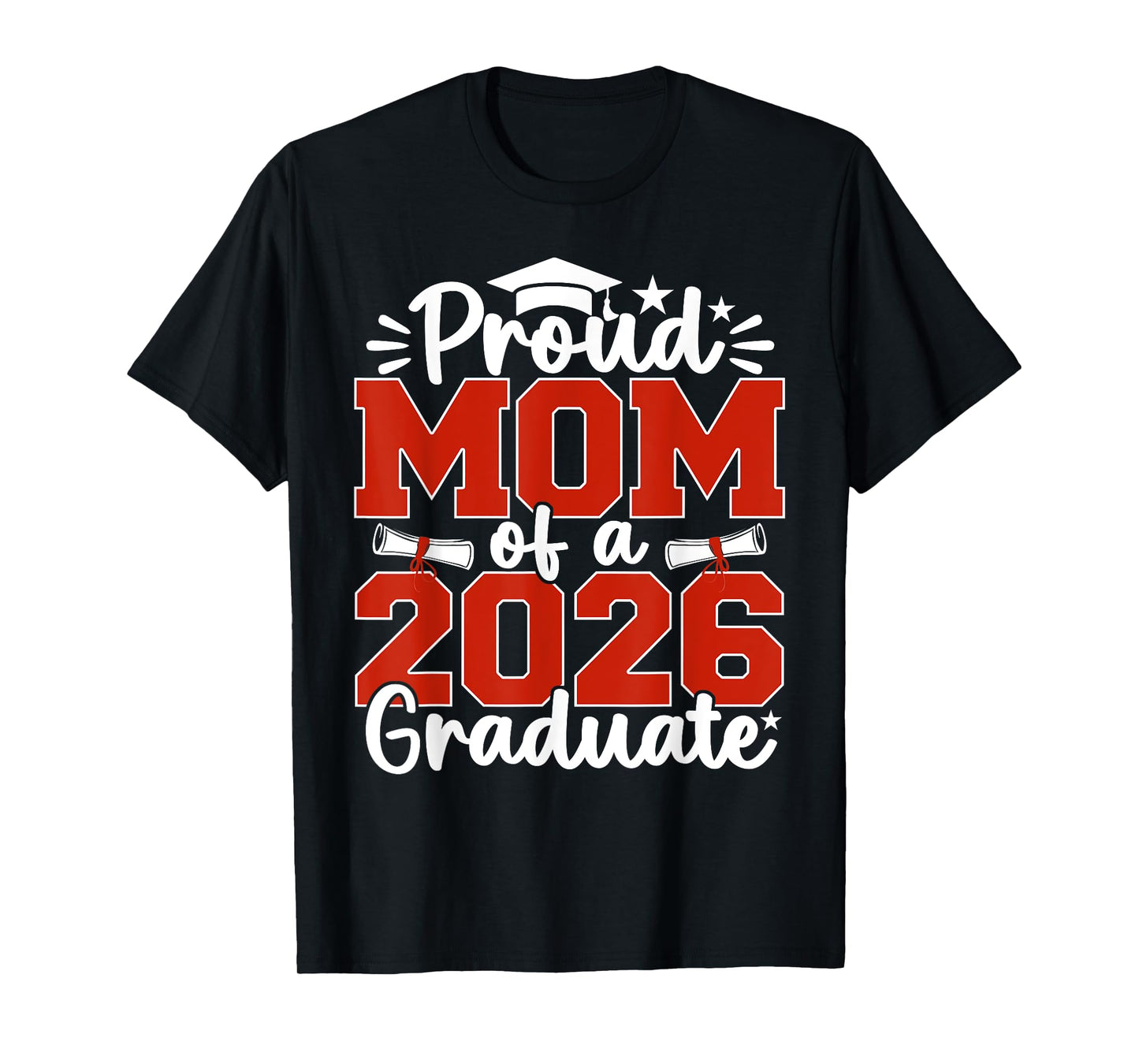 Proud Mom Of A Class Of 2026 Graduate Senior Graduation T-Shirt