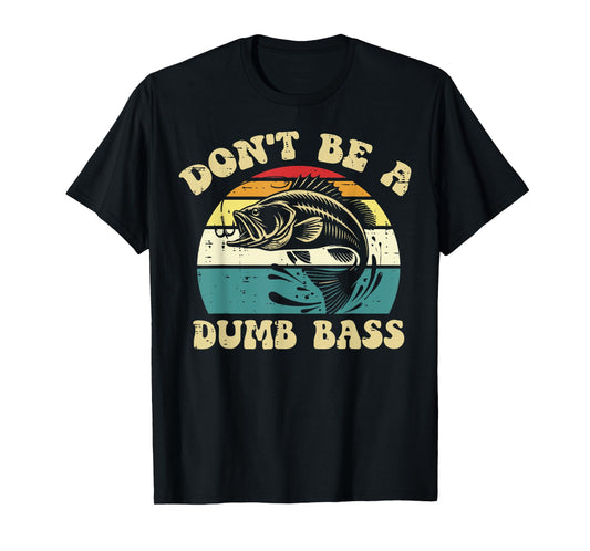 Funny Fishing Bass Fisherman Humor Fish Men Dad Grandpa T-Shirt