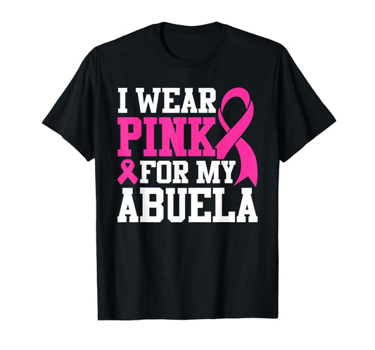 I Wear Pink For My Abuela Breast Cancer Awareness T-Shirt
