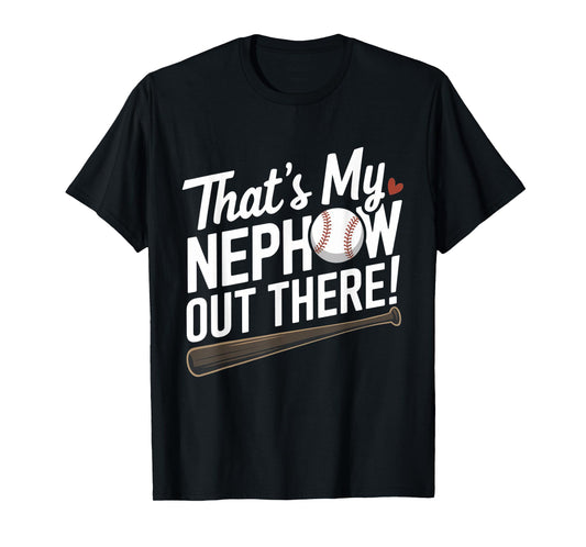 Baseball Aunt Funny That's My Nephew Out There Baseball T-Shirt