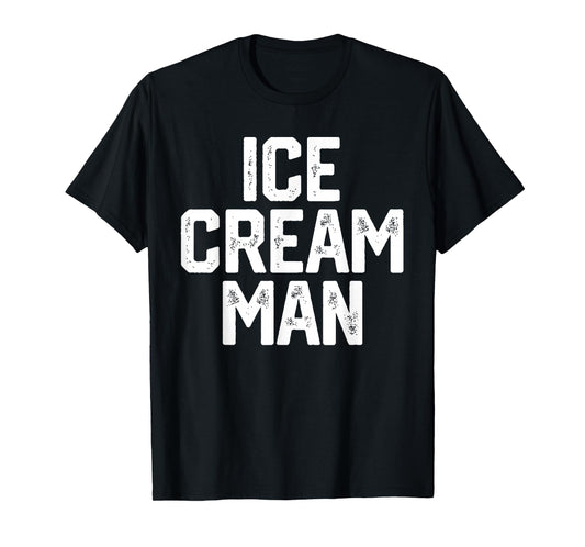 ICE CREAM MAN Funny Party Costume Father's Day Gift Novelty T-Shirt