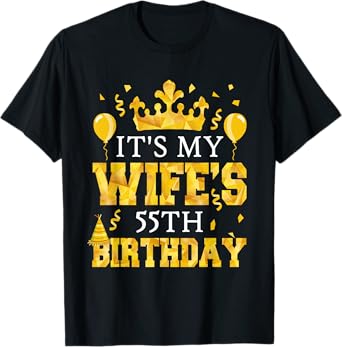 It's My Wife's 55th Birthday Costume Couple Funny Husband T-Shirt