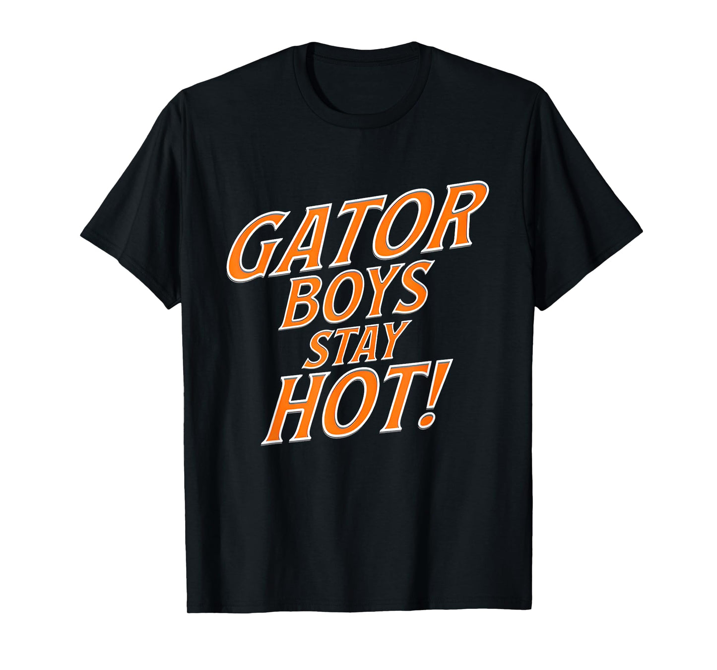 Gator Boys Stay Hot T-Shirt