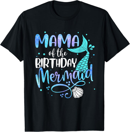Mama Of The Birthday Mermaid Family Matching Party Squad T-Shirt