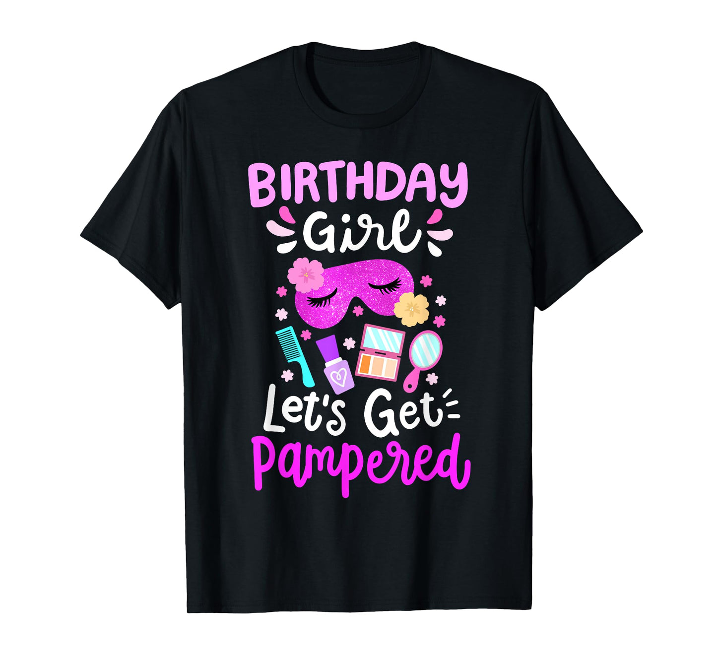 Spa Birthday Party Let's Get Pampered Bday Girl Kids Toddler T-Shirt