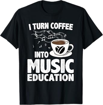 Funny Music Teacher Art For Women Men Musician Coffee Lover T-Shirt