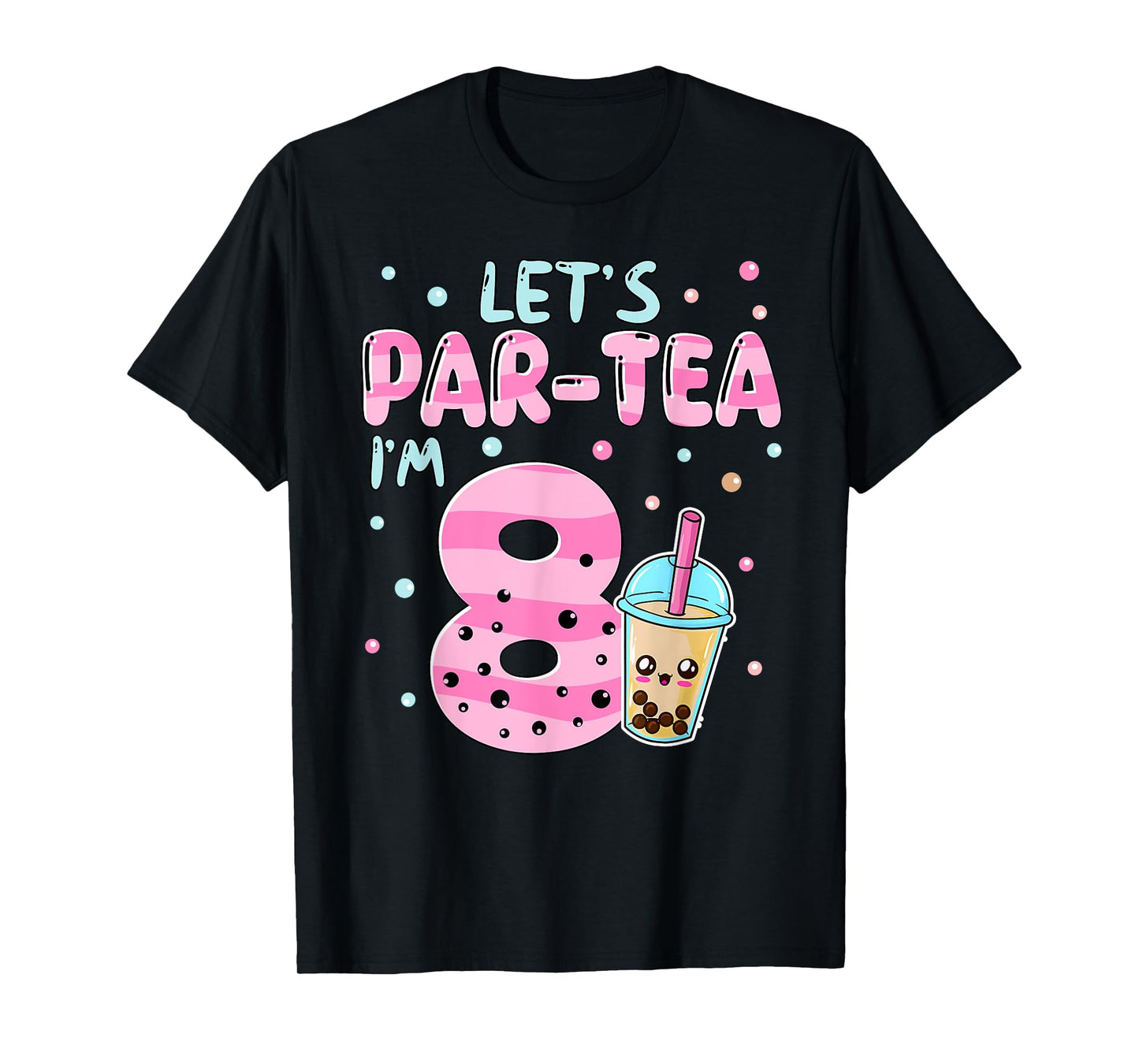 Let's Par-tea I'm 8 Years Old 8th Birthday Bubble Boba Tea T-Shirt