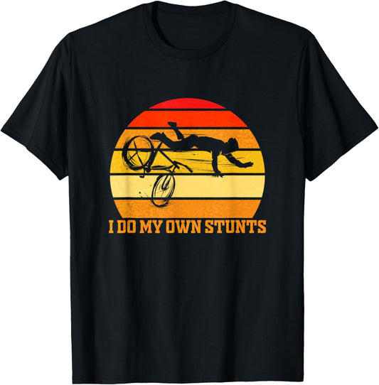 Cycling Lover Cycle Funny Bicycle Vintage I Do My Own Stunts T-Shirt