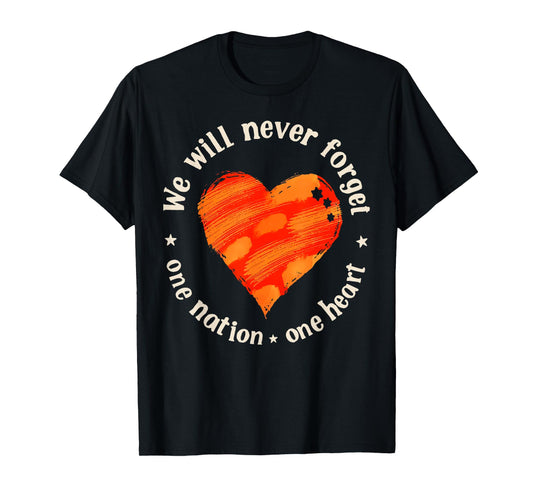 We Will Never Forget One Nation One Heart T-Shirt