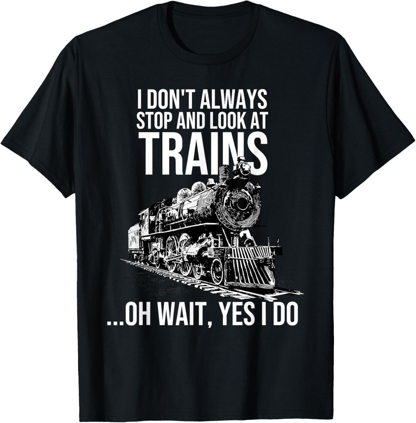 Funny Train Gift For Men Women Kids Cool Railway Joke Lover T-Shirt
