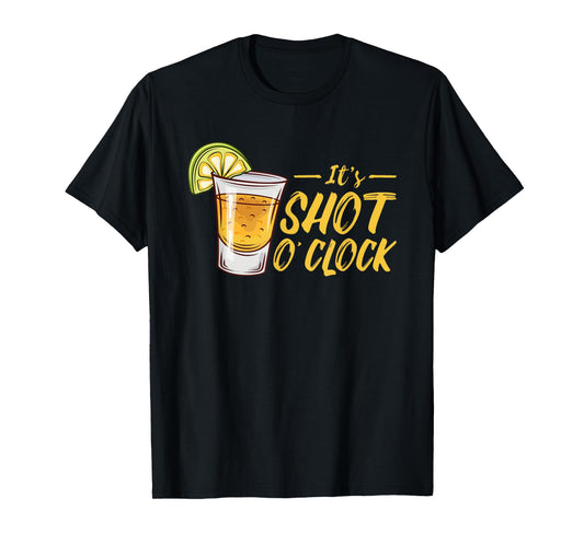 It's Shot O'Clock | Alcohol Tequila Lime | Party T-Shirt