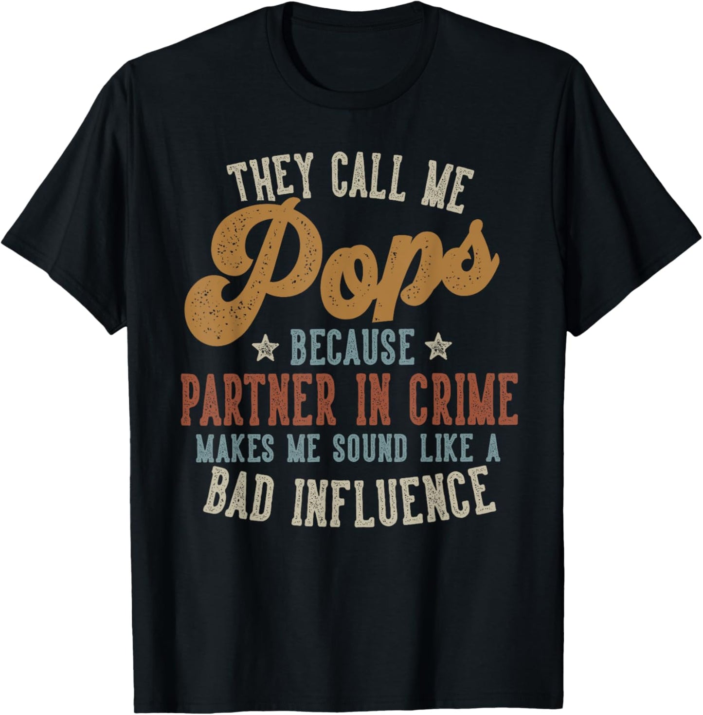 They Call Me Pops Funny Father's Day Pops T-Shirt