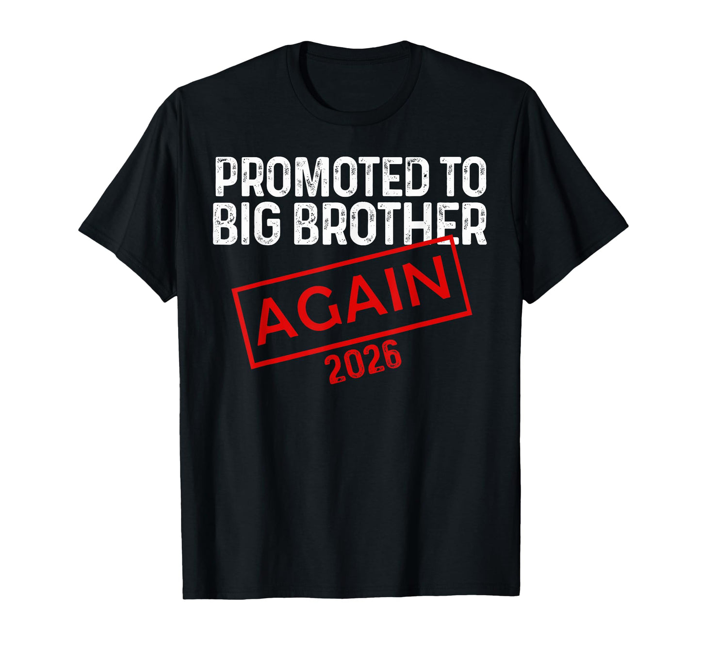 Big Brother Again 2026 Promoted to Big Bro Again 2026 T-Shirt
