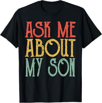 Ask Me About My Son Shirt Retro Vintage Proud Dad Of His Son T-Shirt