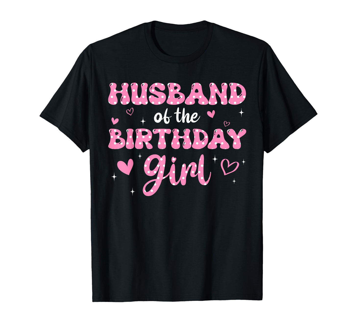 Husband Of The Birthday Pink Girl Matching Family T-Shirt